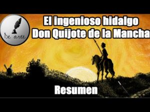 El ingenioso hidalgo Don Quijote de la Mancha - Resumen en vídeo