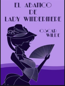 El abanico de Lady Windermere resumen completo