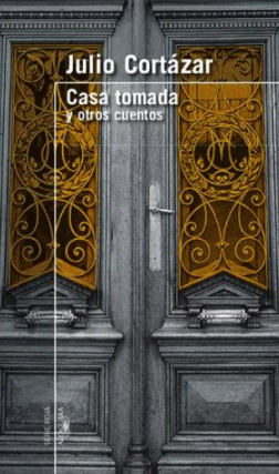 Pigmento recoger Humanista Casa tomada – Julio Cortázar (Resumen completo, análisis y reseña) -  Biblioteca Salvadora | Descargar PDF