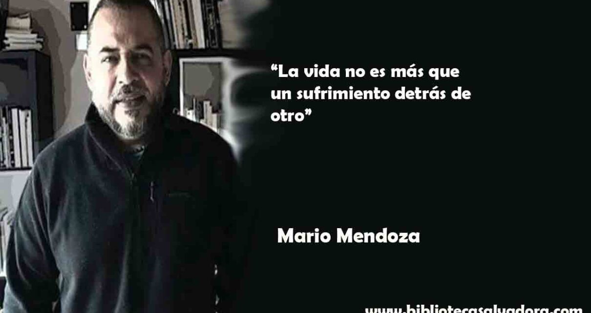 frases celebres de mario mendoza